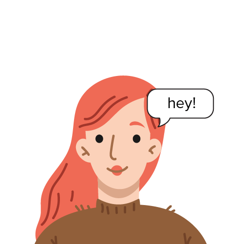 The same woman with a tiny speech bubble reading hey!